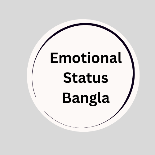 Emotional Status Bangla -  ইমোশনাল স্ট্যাটাস বাংলা